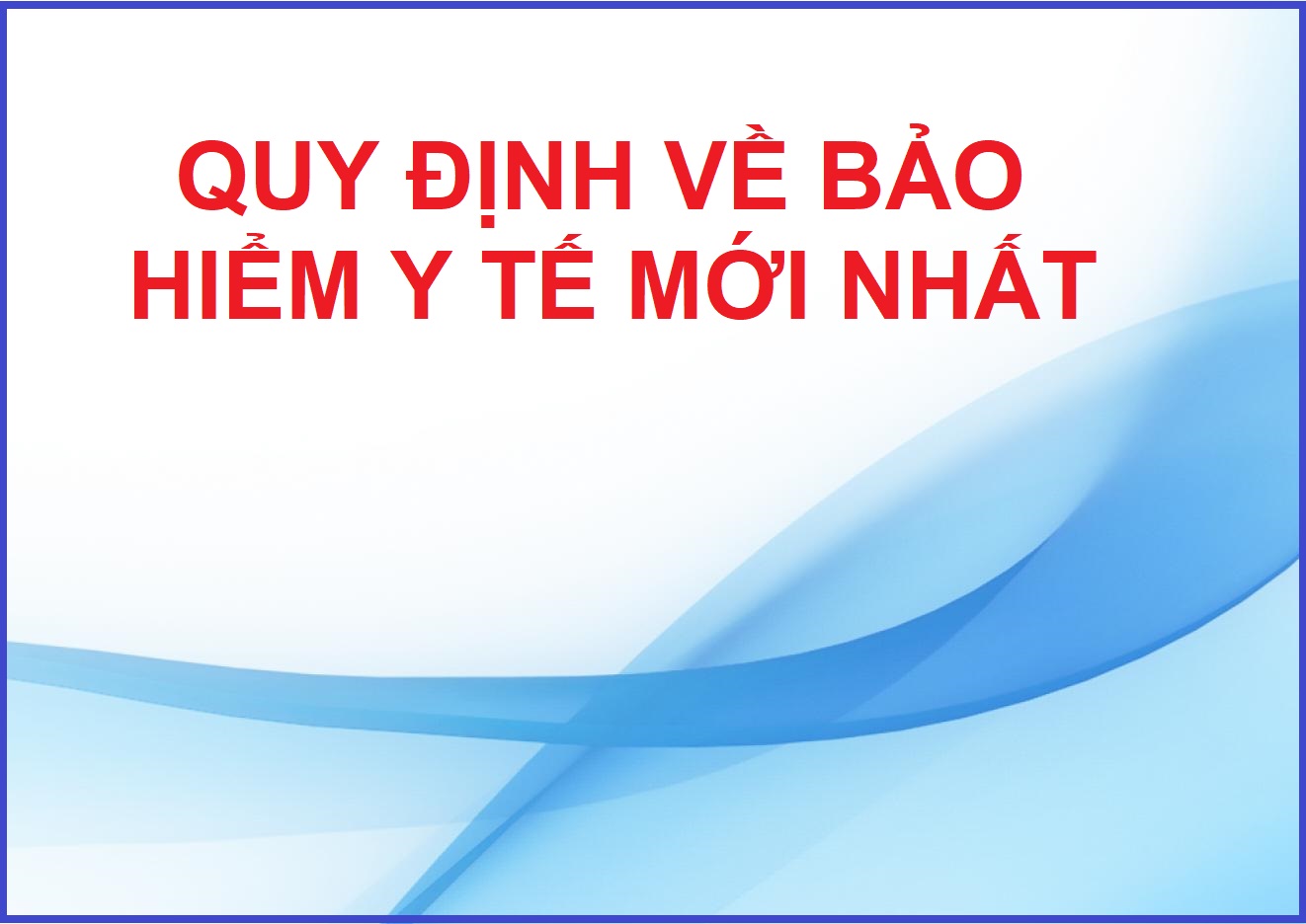 Quy định mới của bảo hiểm xã hội đối với người lao động